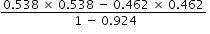 begin mathsize 12px style fraction numerator 0.538 space cross times space 0.538 space minus space 0.462 space cross times space 0.462 over denominator space 1 space minus space 0.924 end fraction space end style