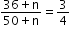 begin mathsize 12px style fraction numerator 36 plus straight n over denominator 50 plus straight n end fraction equals 3 over 4 end style